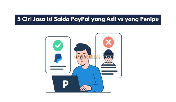 5 Ciri Jasa Isi Saldo PayPal yang Asli vs yang Penipu