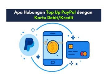 Apa Hubungan Top Up PayPal dengan Kartu Debit/Kredit