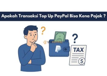 Apakah Transaksi Top Up PayPal Bisa Kena Pajak ?