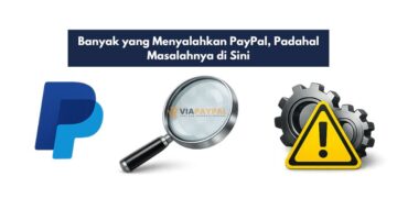 Banyak yang Menyalahkan PayPal, Padahal Masalahnya di Sini