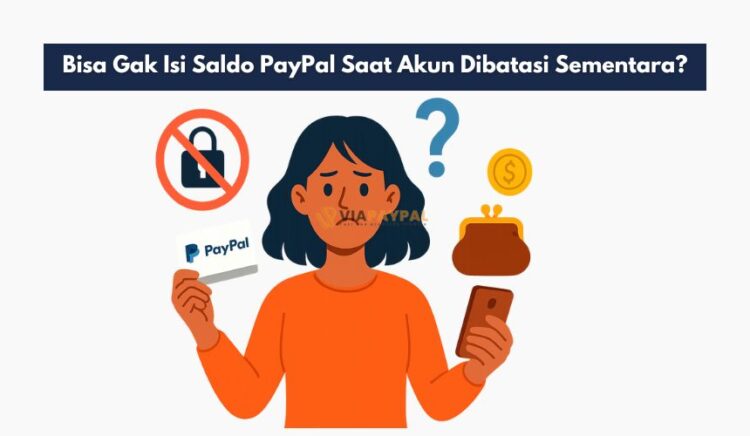 Bisa Gak Isi Saldo PayPal Saat Akun Dibatasi Sementara