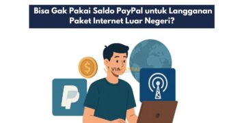 Bisa Gak Pakai Saldo PayPal Buat Langganan Internet Luar Negeri