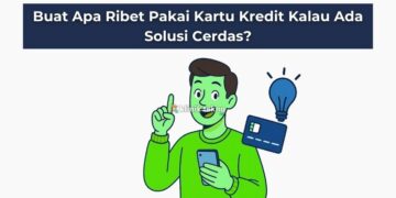 Buat Apa Ribet Pakai Kartu Kredit Kalau Ada Solusi Cerdas?