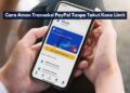Cara Aman Transaksi PayPal Tanpa Takut Kena Limit