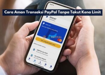 Cara Aman Transaksi PayPal Tanpa Takut Kena Limit