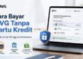Cara Bayar AVG Tanpa Kartu Kredit