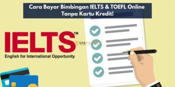 Cara Bayar Bimbingan IELTS & TOEFL Online Tanpa Kartu Kredit!