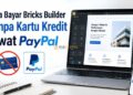 Cara Bayar Bricks Builder Tanpa Kartu Kredit lewat PayPal