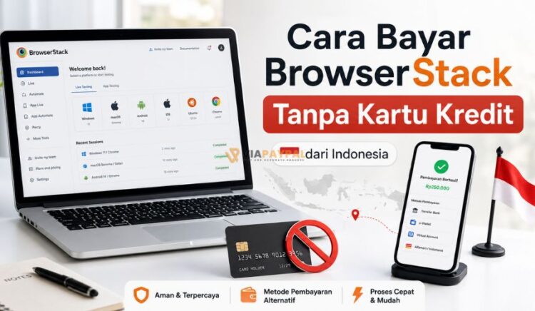 Cara Bayar BrowserStack Tanpa Kartu Kredit