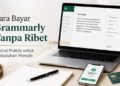 Cara Bayar Grammarly Tanpa Ribet
