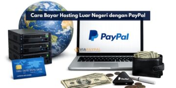 Cara Bayar Hosting Luar Negeri dengan PayPal