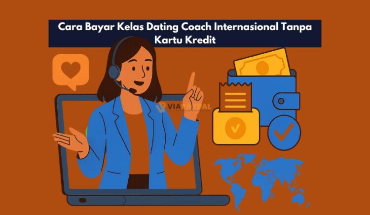 Cara Bayar Kelas Dating Coach Internasional Tanpa Kartu Kredit