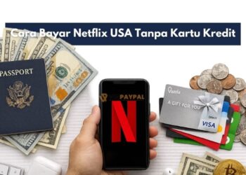 Cara Bayar Netflix USA Tanpa Kartu Kredit