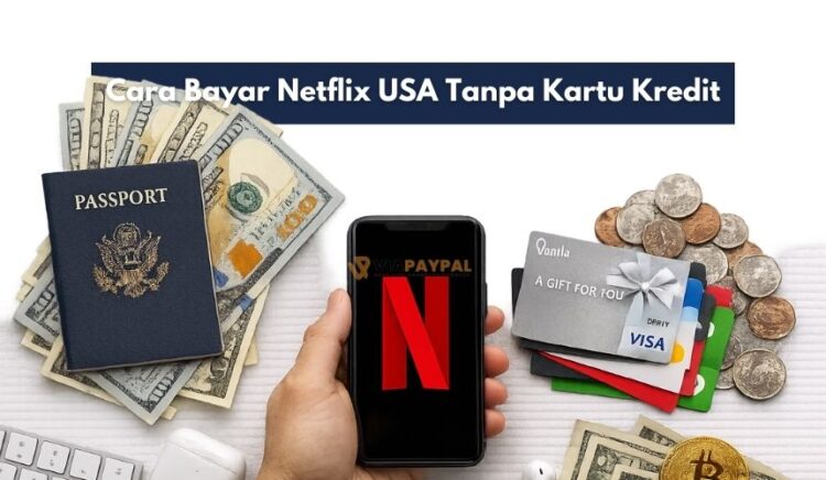 Cara Bayar Netflix USA Tanpa Kartu Kredit