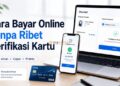 Cara Bayar Online Tanpa Ribet Verifikasi Kartu