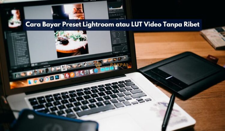Cara Bayar Preset Lightroom atau LUT Video Tanpa Ribet