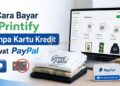 Cara Bayar Printify Tanpa Kartu Kredit