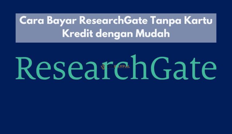 Cara Bayar ResearchGate Tanpa Kartu Kredit