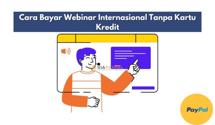 Cara Bayar Webinar Internasional Tanpa Kartu Kredit