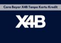 Cara Bayar X4B Tanpa Kartu Kredit