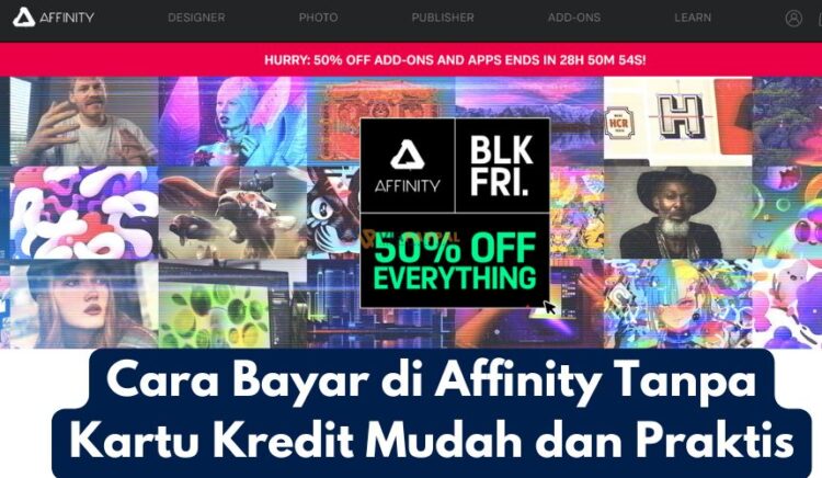 Cara Bayar di Affinity Tanpa Kartu Kredit Mudah dan Praktis