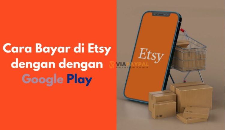 Cara Bayar di Etsy dengan google play