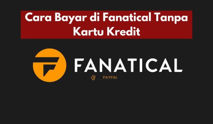 Cara Bayar di Fanatical Tanpa Kartu Kredit