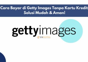 Cara Bayar di Getty Images Tanpa Kartu Kredit