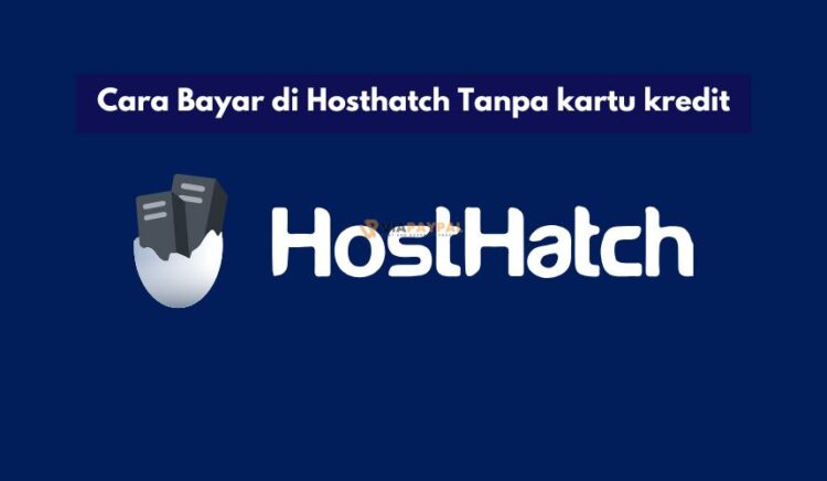 Cara Bayar di Hosthatch Tanpa kartu kredit