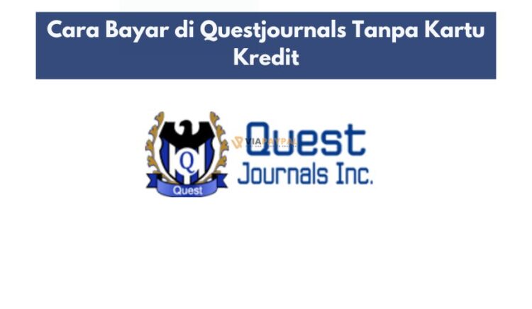 Cara Bayar di Questjournals Tanpa Kartu Kredit