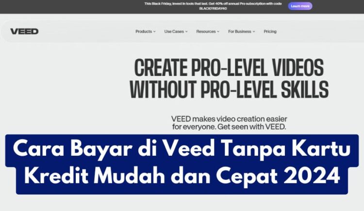 Cara Bayar di Veed Tanpa Kartu Kredit Mudah dan Cepat 2024