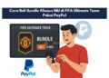 Cara Beli Bundle Khusus MU di FIFA Ultimate Team Pakai PayPal