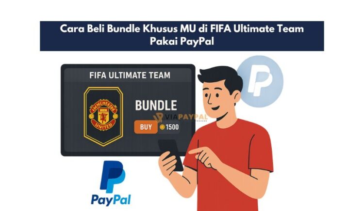 Cara Beli Bundle Khusus MU di FIFA Ultimate Team Pakai PayPal