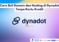 Cara Beli Domain dan Hosting di Dynadot Tanpa Kartu Kredit