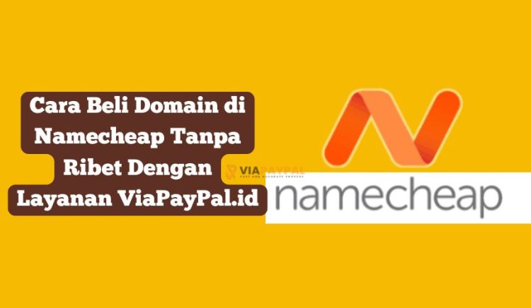 Cara Beli Domain di Namecheap Tanpa Ribet