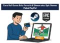 Cara Beli Game Bola Favorit di Steam atau Epic Games Pakai PayPal
