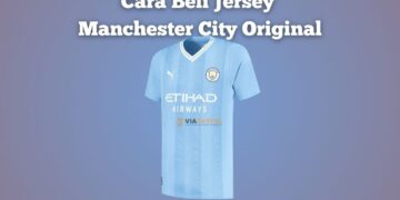 Cara Beli Jersey Manchester City Original