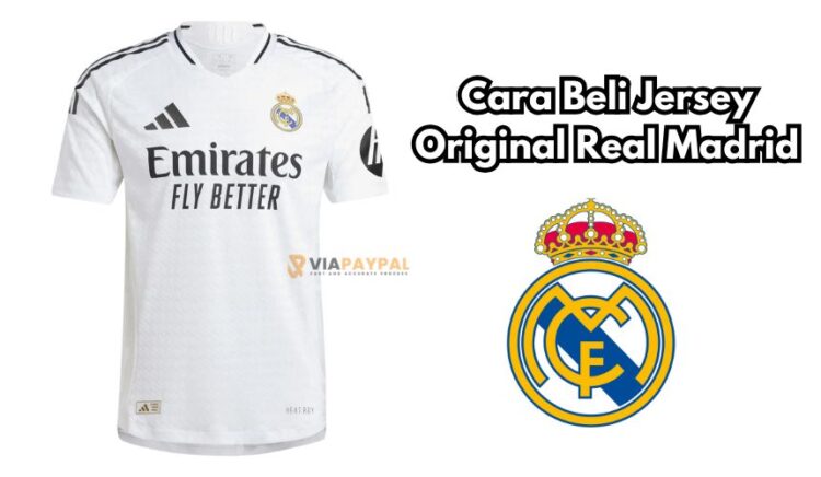 Cara Beli Jersey Original Real Madrid