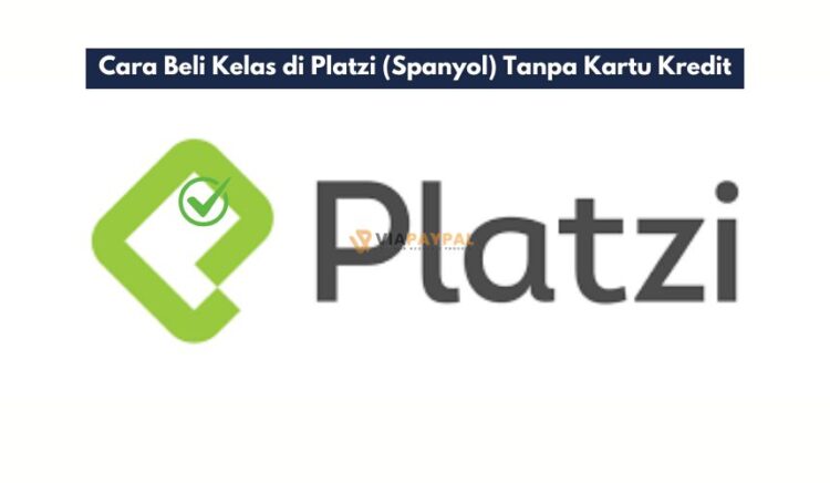 Cara Beli Kelas di Platzi (Spanyol) Tanpa Kartu Kredit