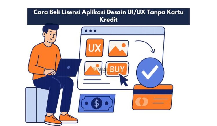Cara Beli Lisensi Aplikasi Desain UI/UX Tanpa Kartu Kredit