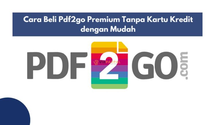 Cara Beli Pdf2go Premium Tanpa Kartu Kredit dengan Mudah