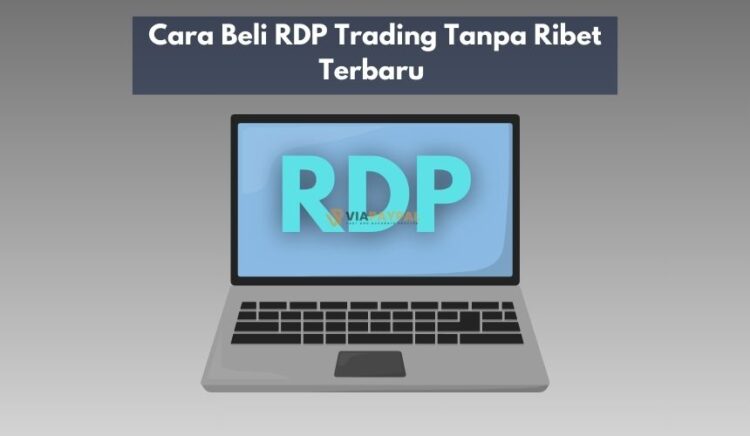 Cara Beli RDP Trading Tanpa Ribet