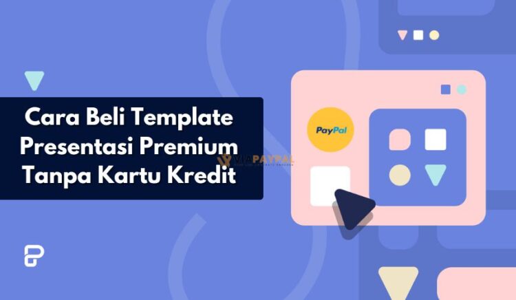 Cara Beli Template Presentasi Premium Tanpa Kartu Kredit