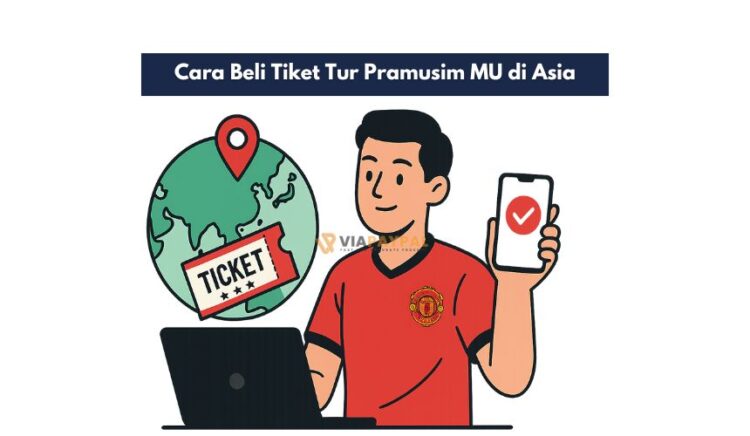 Cara Beli Tiket Tur Pramusim MU di Asia