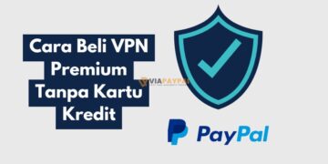 Cara Beli VPN Premium Tanpa Kartu Kredit