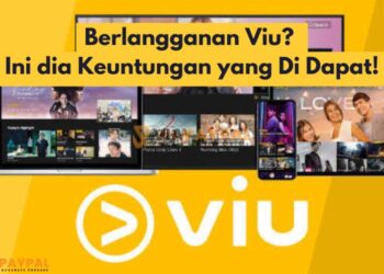 Cara Berlangganan Viu dan Keuntungan yang Di Dapatkan