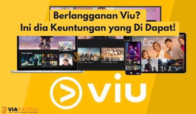 Cara Berlangganan Viu dan Keuntungan yang Di Dapatkan