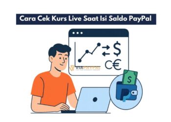Cara Cek Kurs Live Saat Isi Saldo PayPal