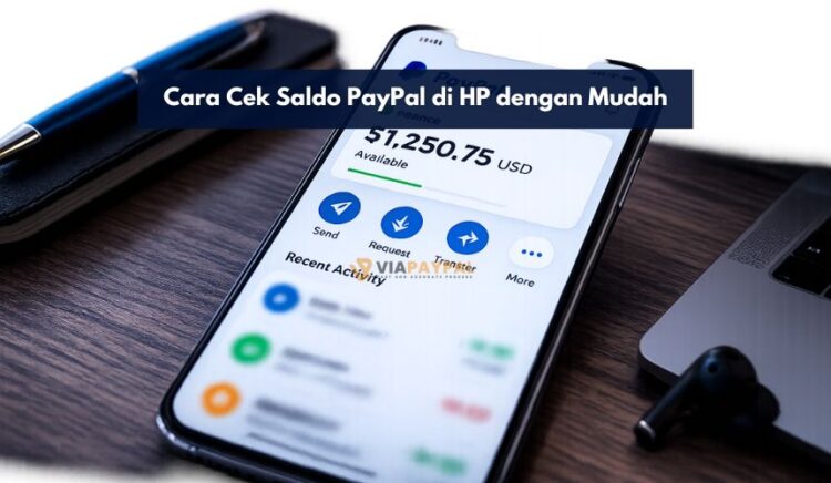 Cara Cek Saldo PayPal di HP dengan Mudah