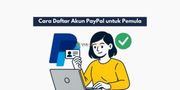 Cara Daftar Akun PayPal untuk Pemula